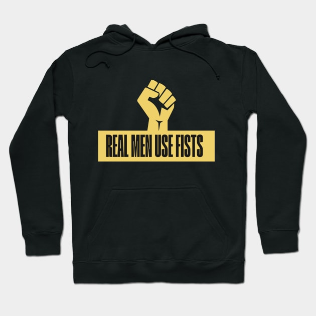 Real Men Use Fists Martial Arts Inspirational Quote Hoodie by Mish-Mash